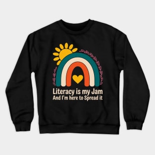 Literacy Is My Jam Literacy Teacher Reading Interventionist Crewneck Sweatshirt